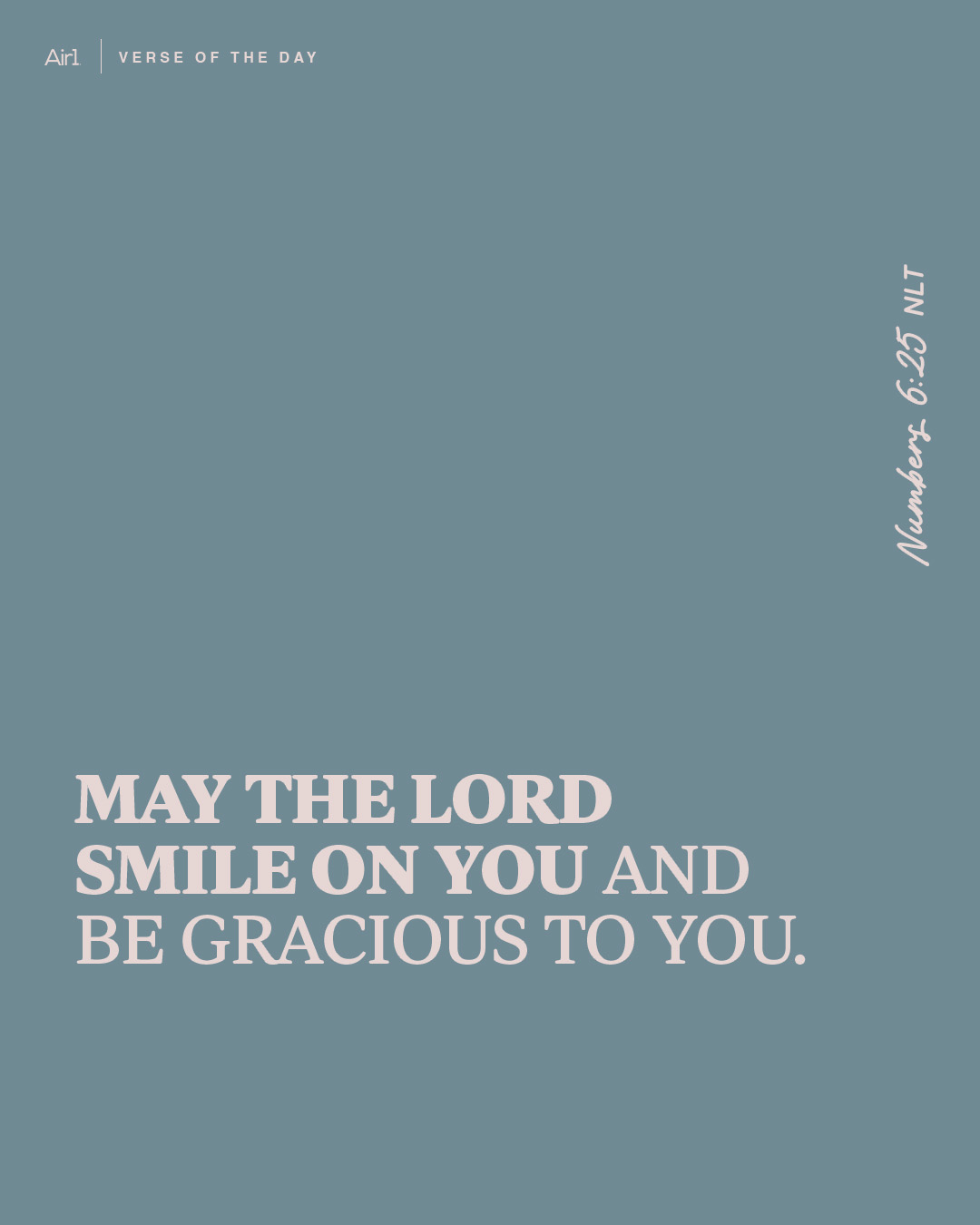 May the LORD smile on you and be gracious to you.