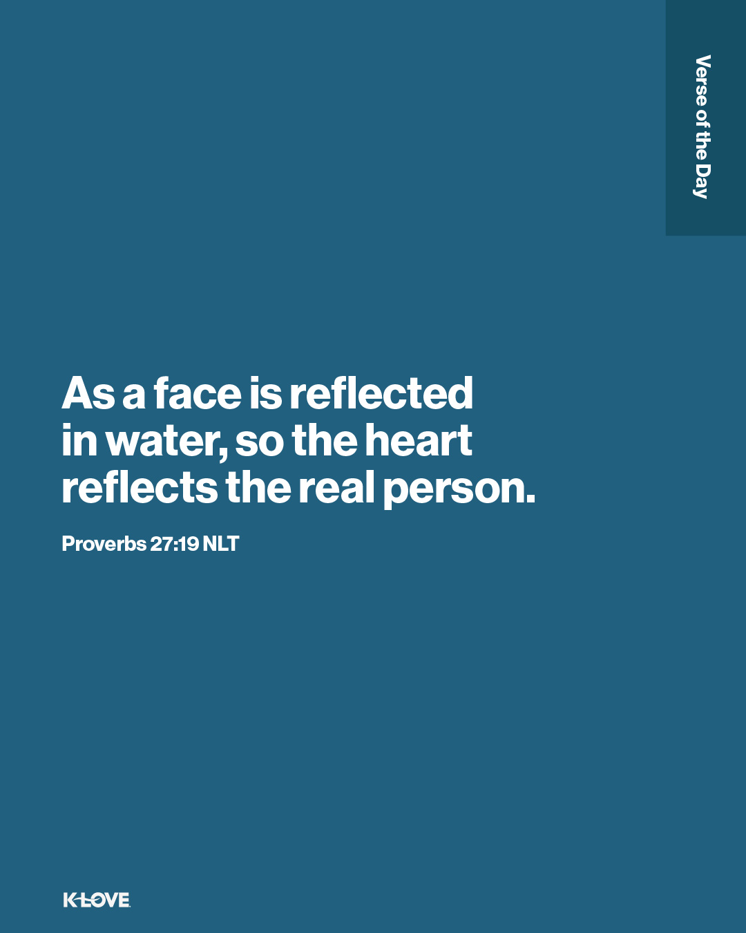 As a face is reflected in water, so the heart reflects the real person.
