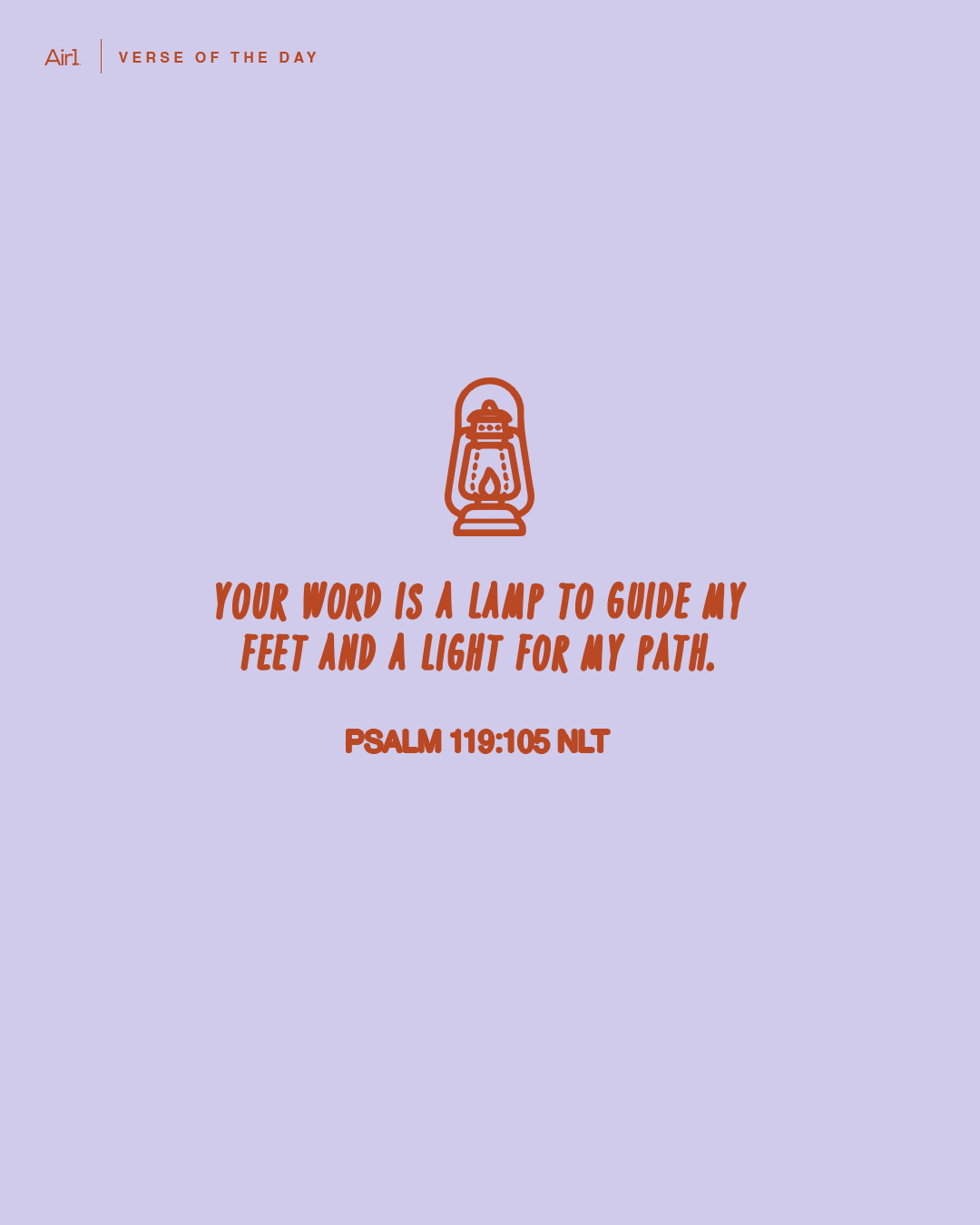 Your word is a lamp to guide my feet and a light for my path.