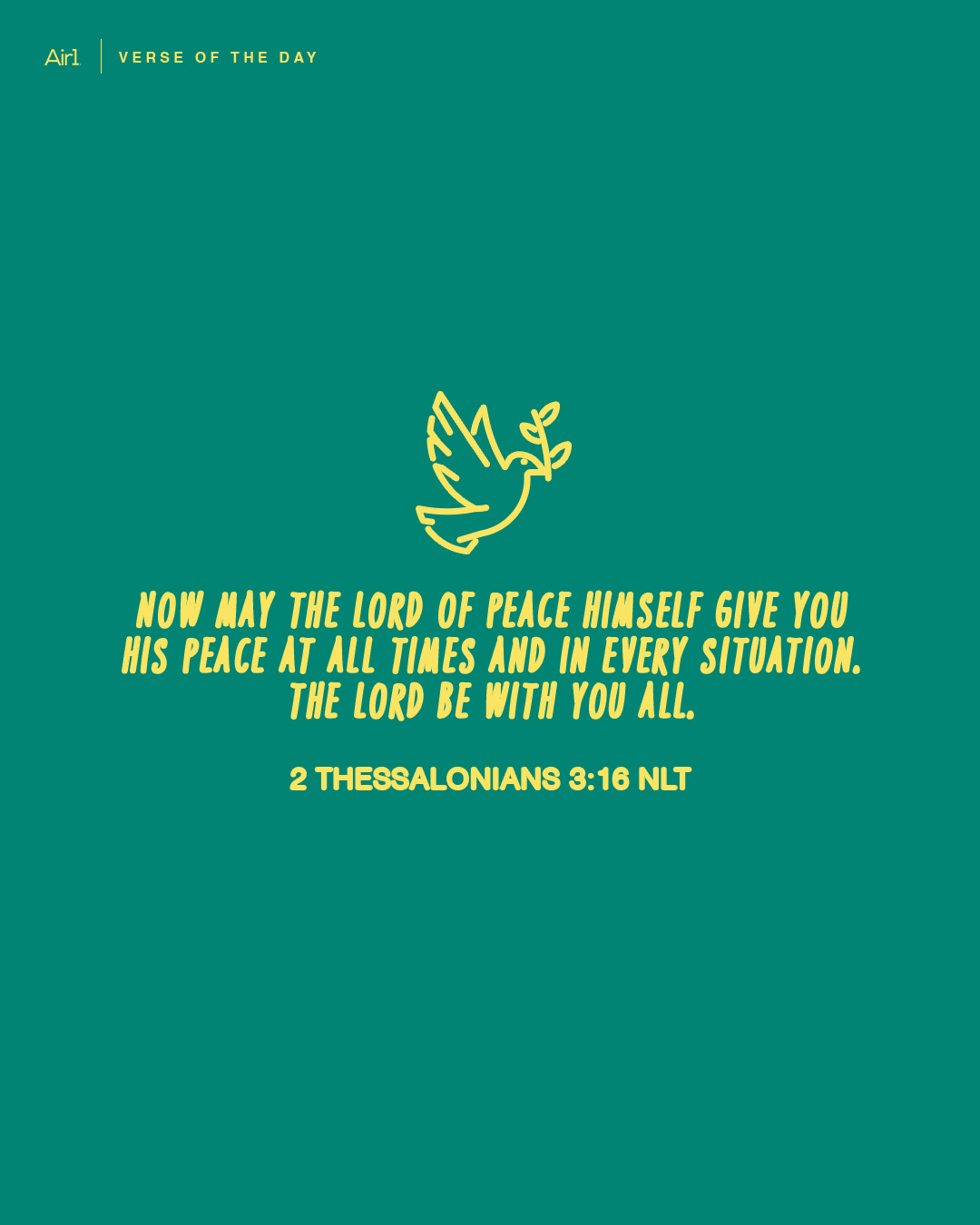 Now may the Lord of peace himself give you His peace at all times and in every situation. The Lord be with you all.
