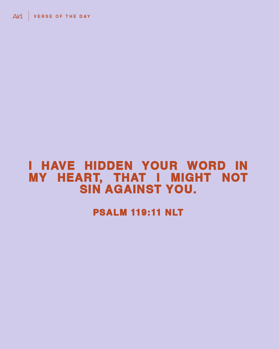 I have hidden Your word in my heart, that I might not sin against You.