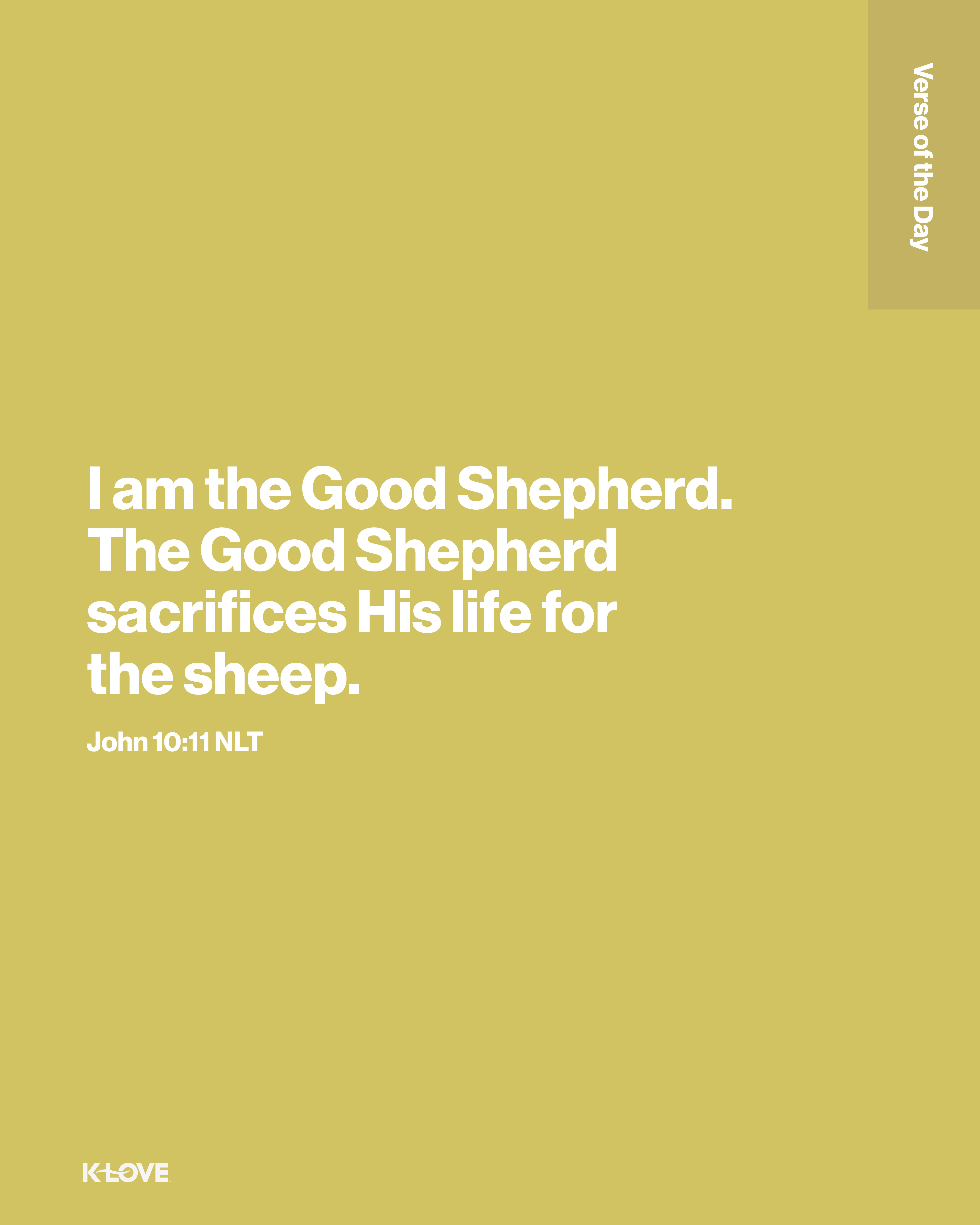 I am the Good Shepherd. The Good Shepherd sacrifices His life for the sheep.