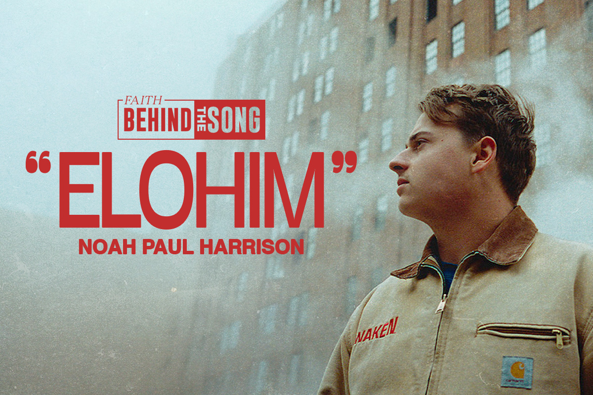 Faith Behind The Song: 'Elohim' Noah Paul Harrison