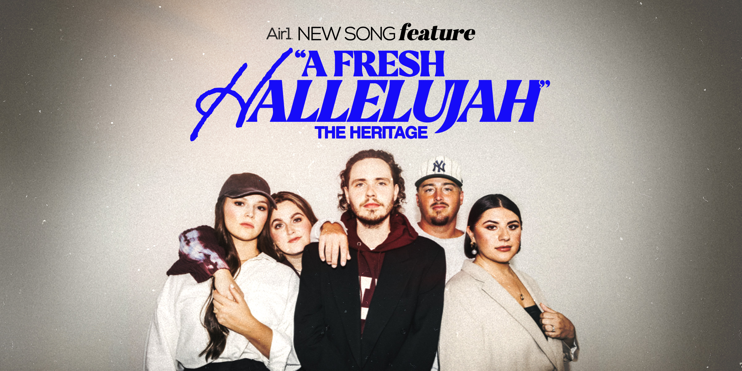 Air1 New Song Feature: "A Fresh Hallelujah" The Heritage