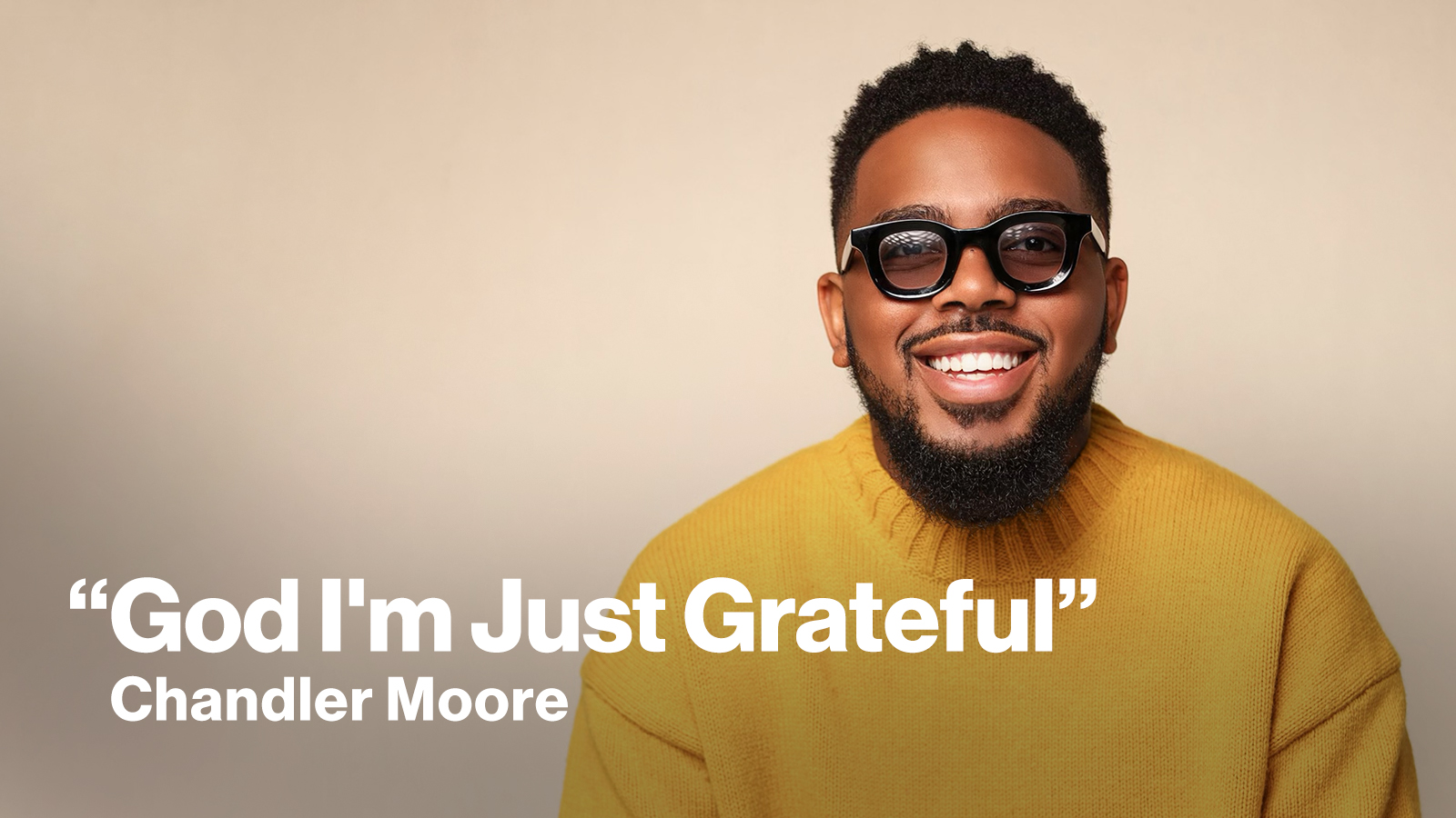 New Song Feature God I'm Just Grateful Chandler Moore
