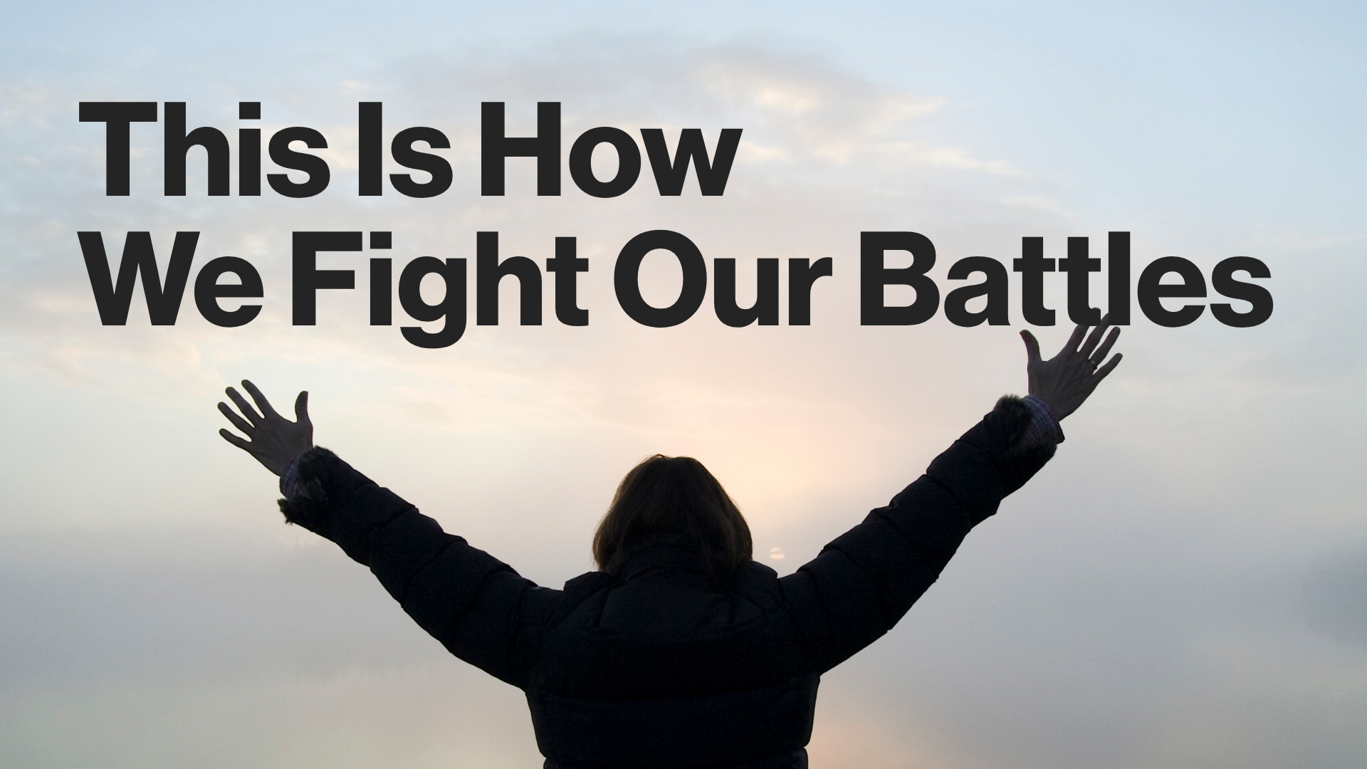 This Is How We Fight Our Battles Image