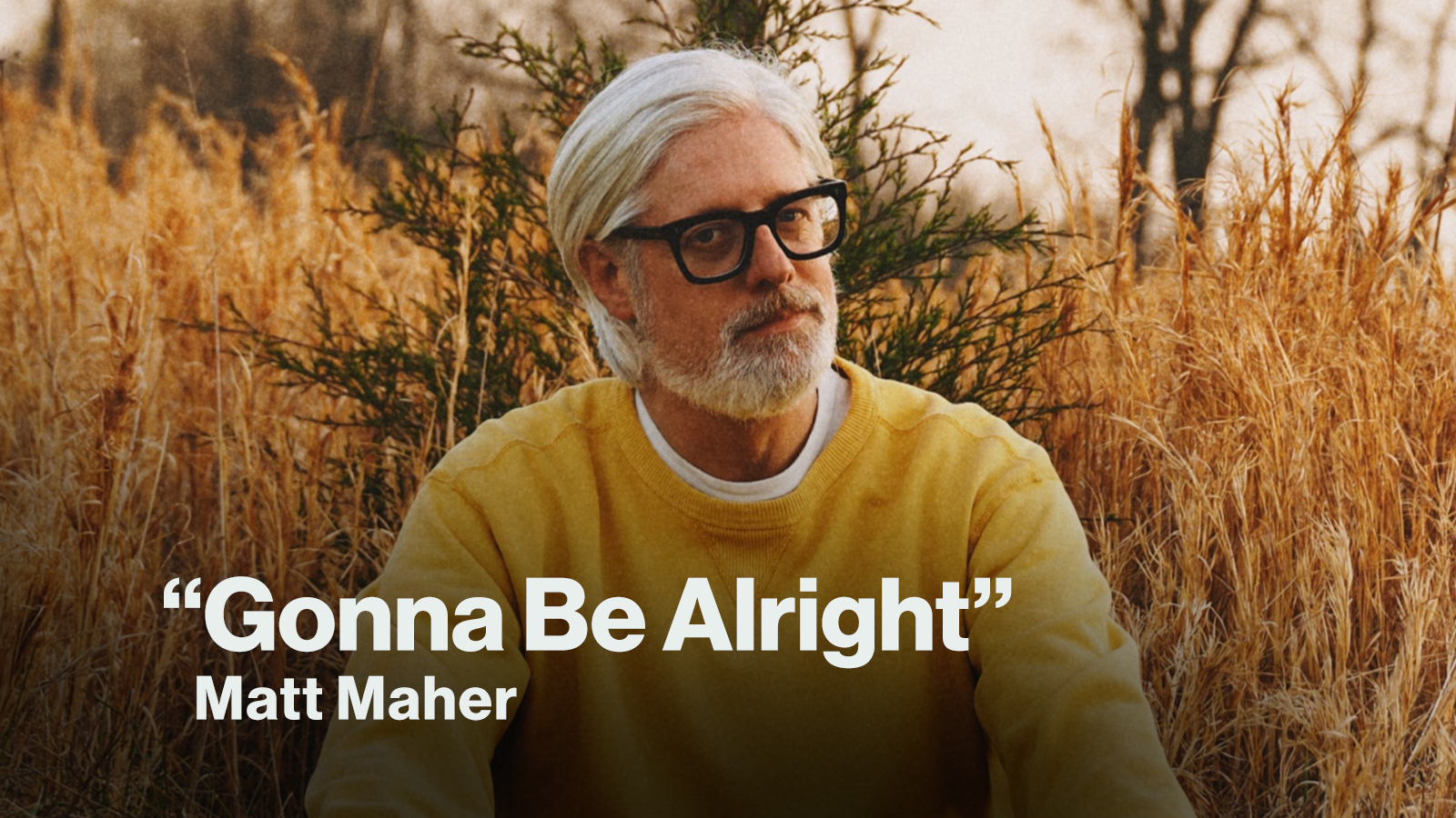 New Song Feature Gonna Be Alright Matt Maher
