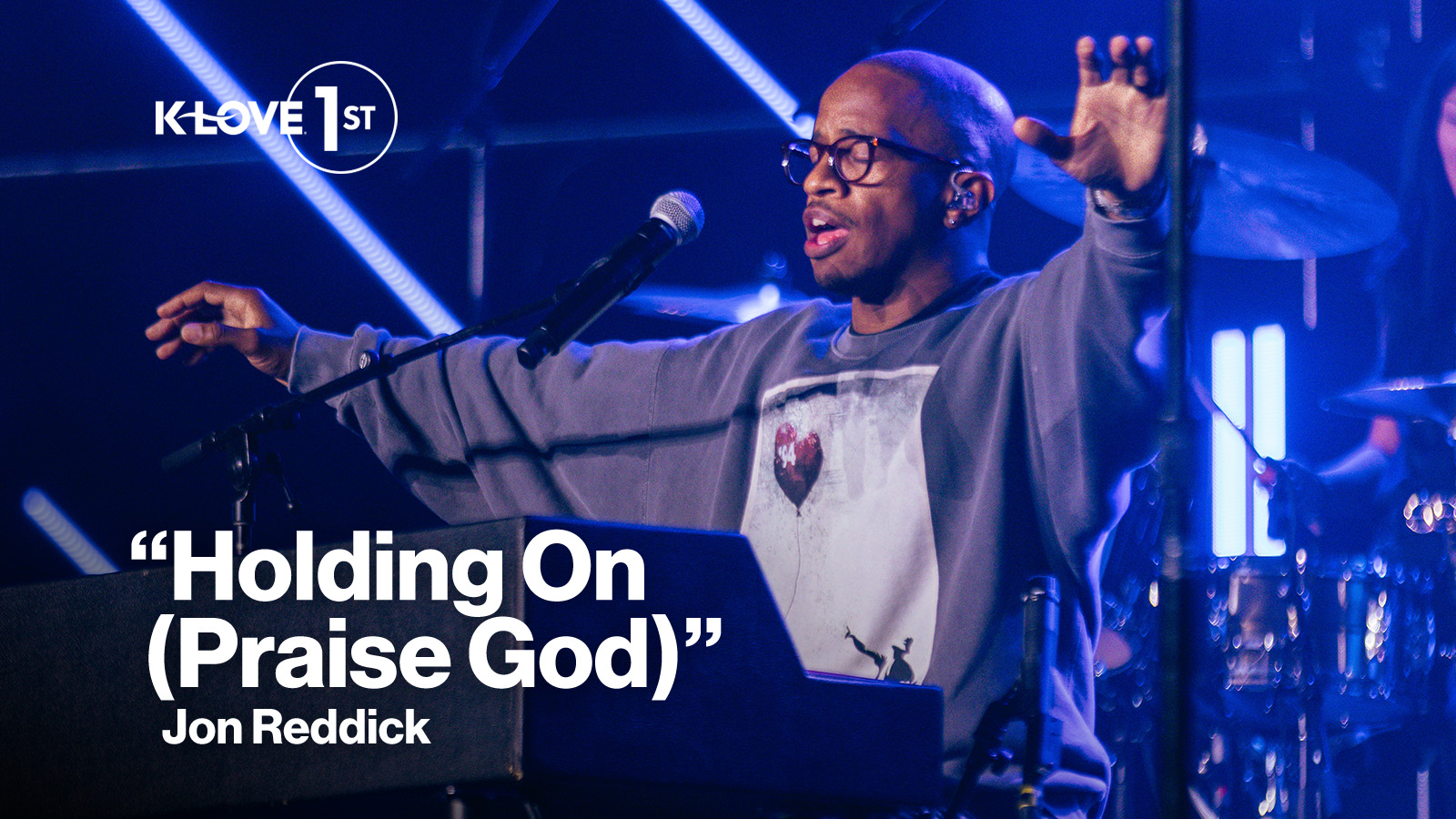 K-LOVE First Holding On Praise God Jon Reddick