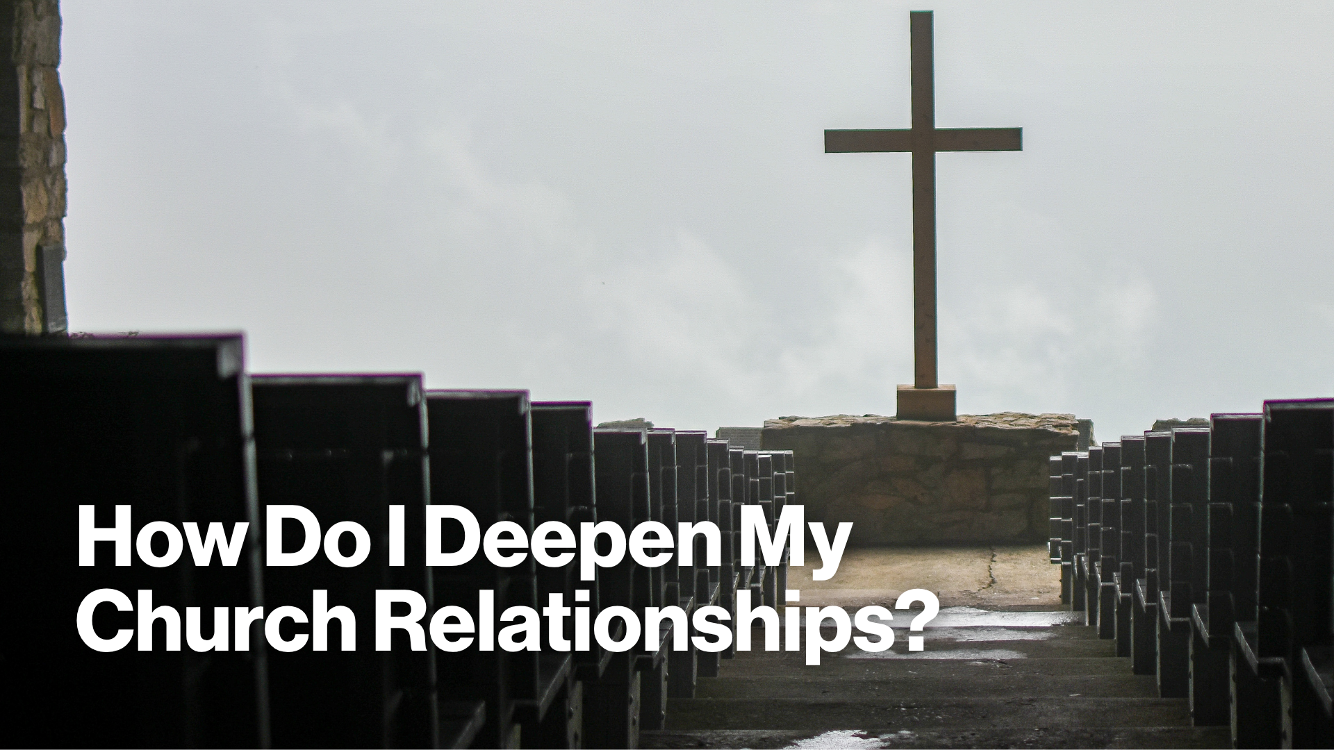 How Do I Deepen My Church Relationships? Image