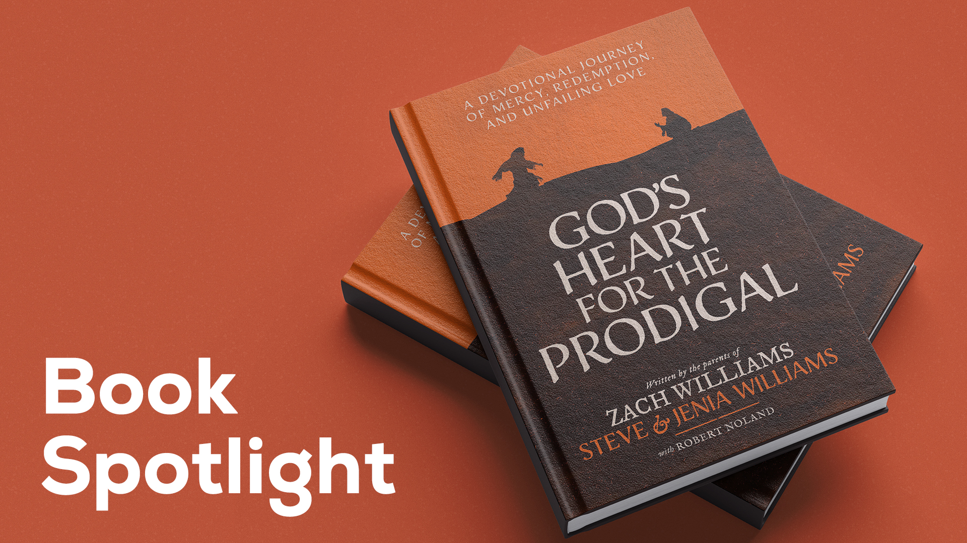 Book Spotlight: Zach Williams’ Parents, Steve and Jenia Williams, ‘God’s Heart for the Prodigal’