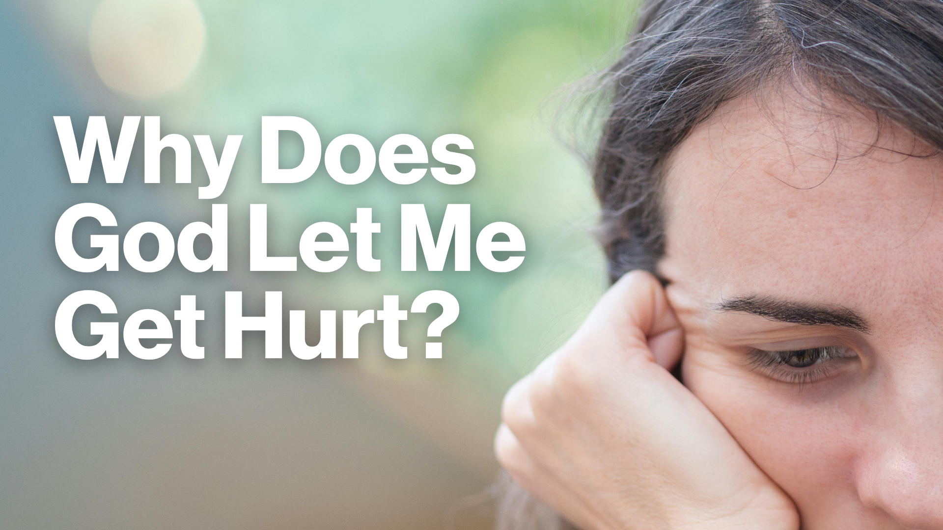Why Does God Let Me Get Hurt? Image