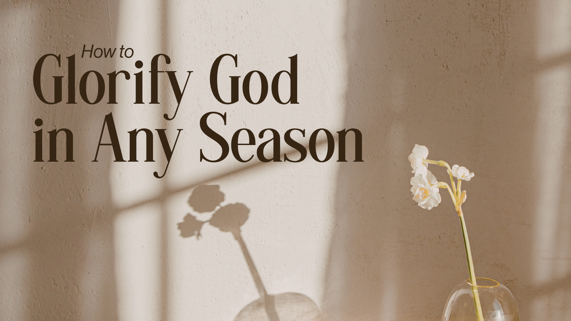 How to Glorify God in Any Season Image