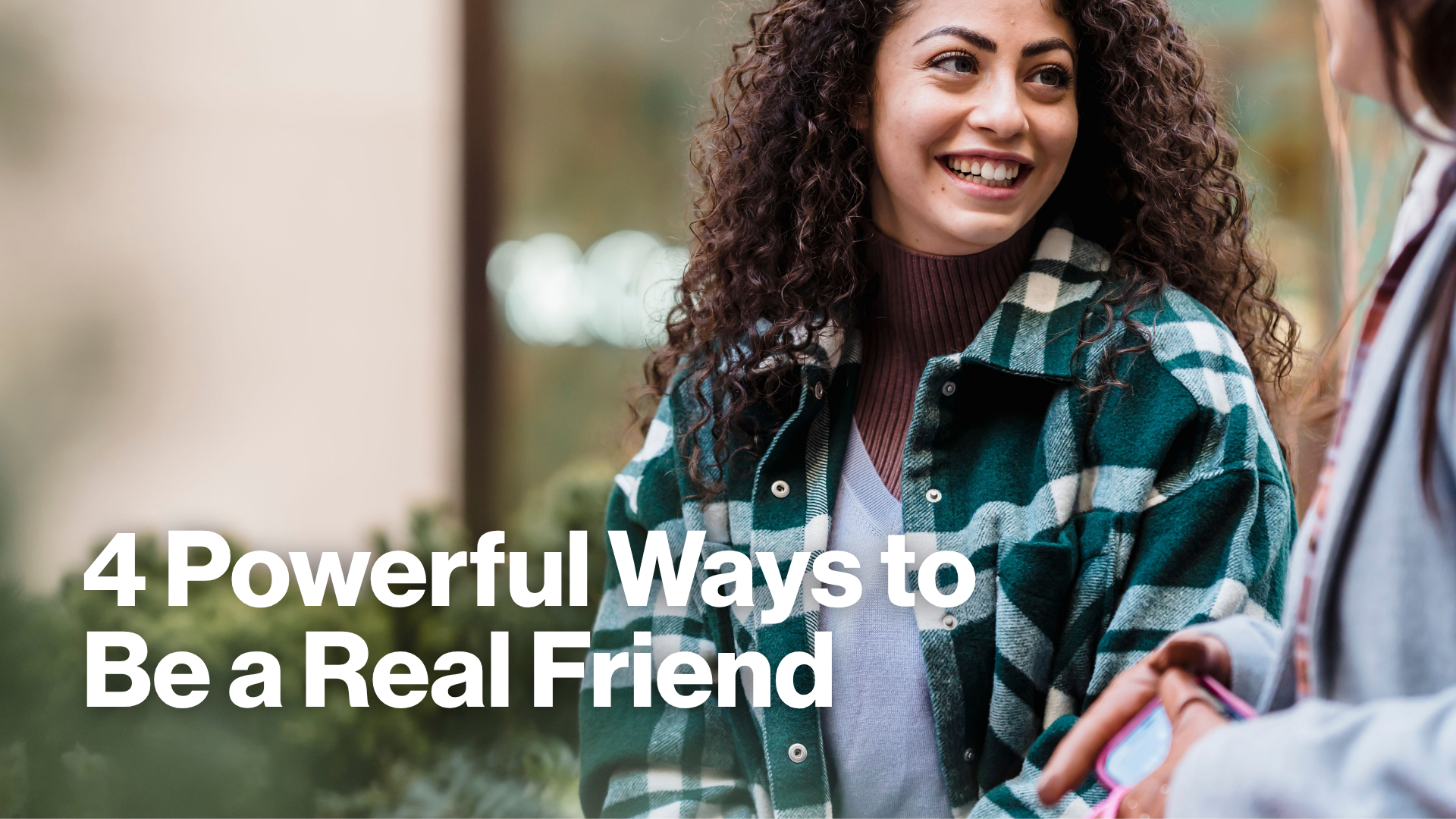 4 Powerful Ways to Be a Real Friend Image