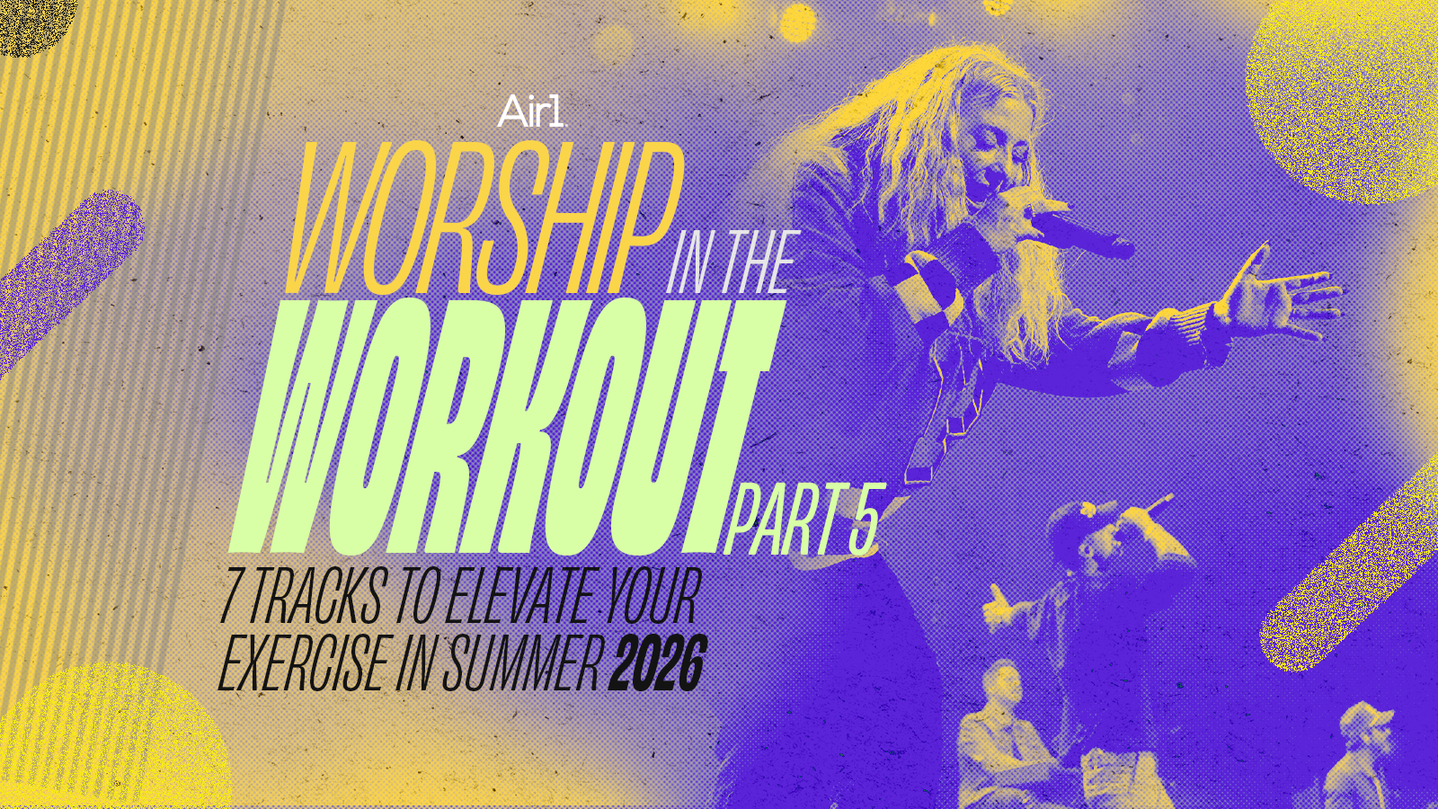 Air1 Worship in the Workout: 7 Tracks to Elevate Your Exercise in Summer 2026 - Part 5
