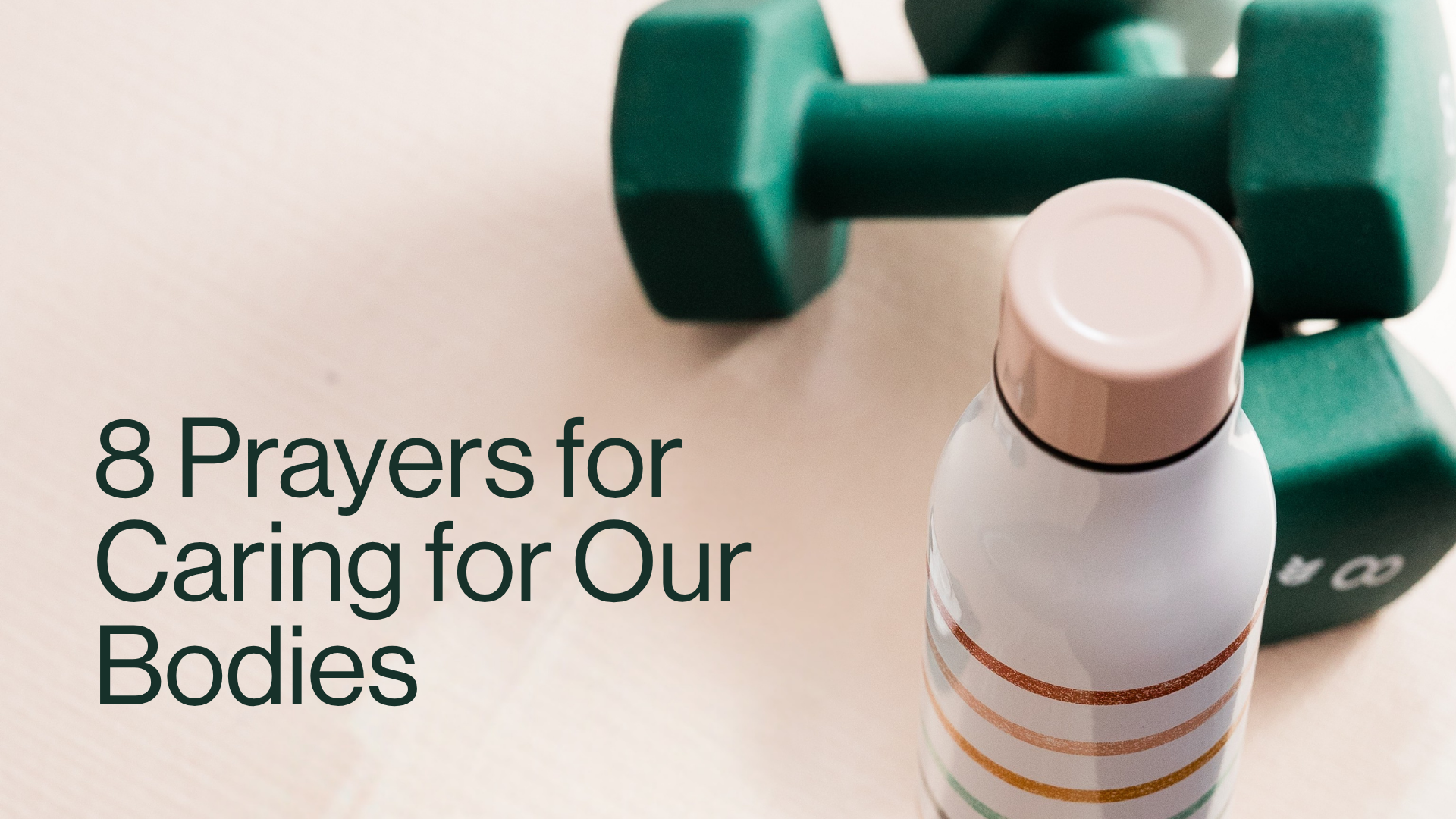8 Prayers for Caring for Our Bodies Image