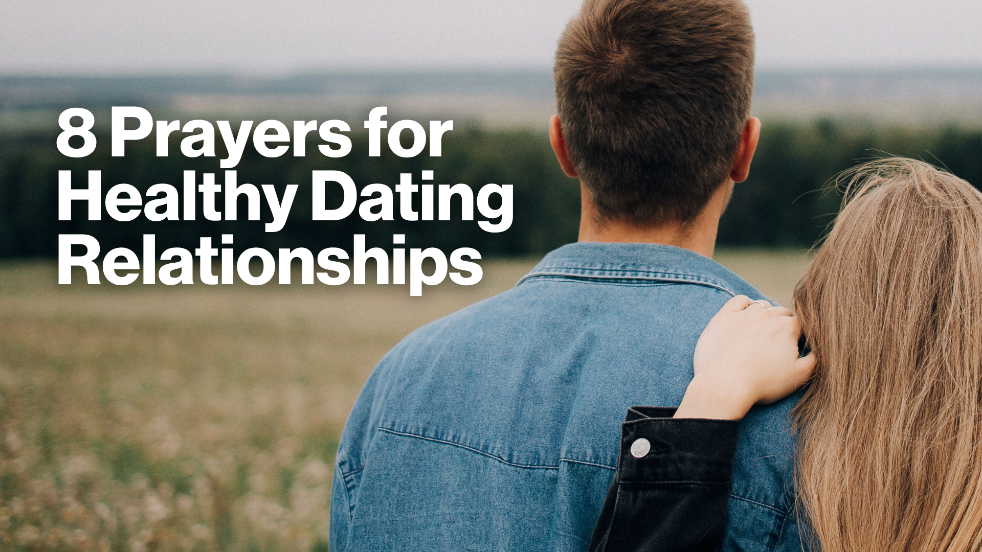 8 Prayers for Healthy Dating Relationships Image