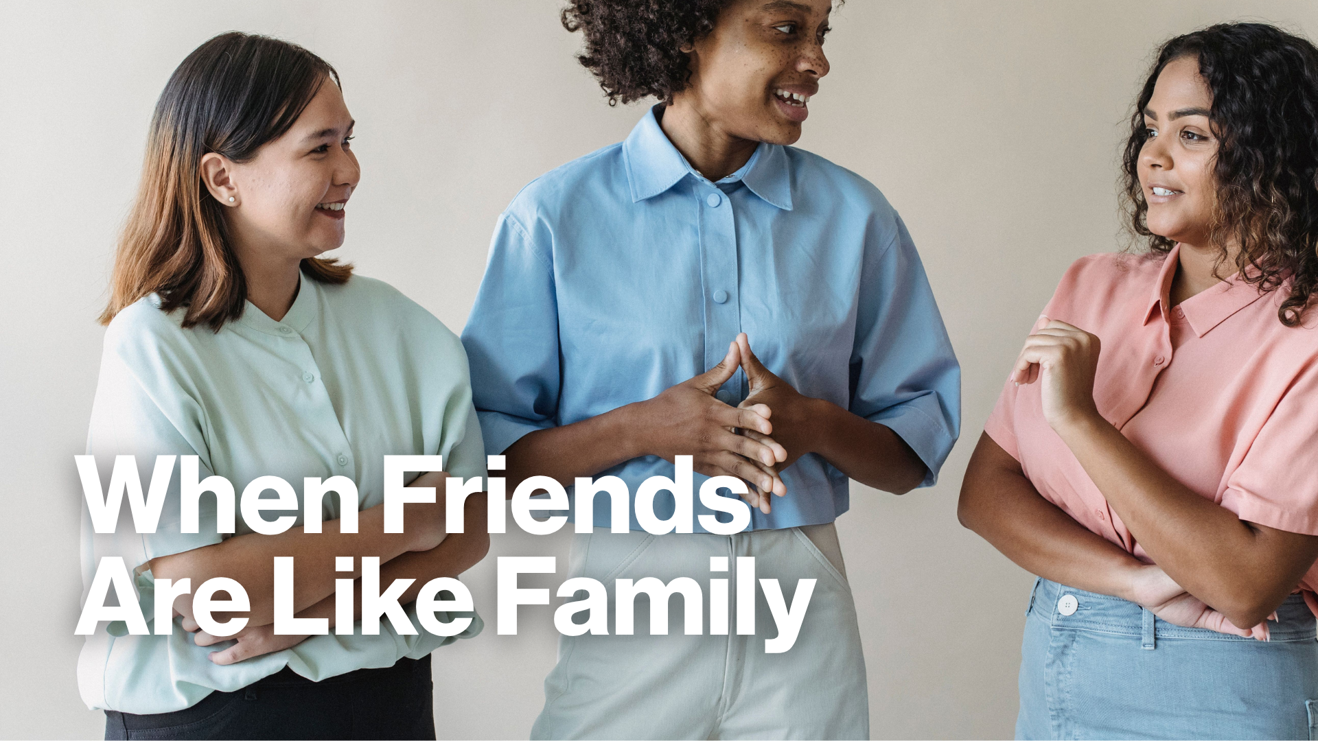When Friends Are Like Family Image