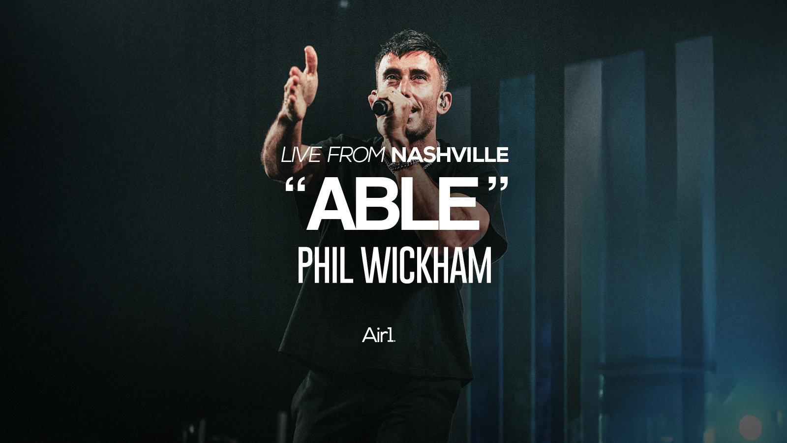 Live From Nashville "Able" Phil Wickham