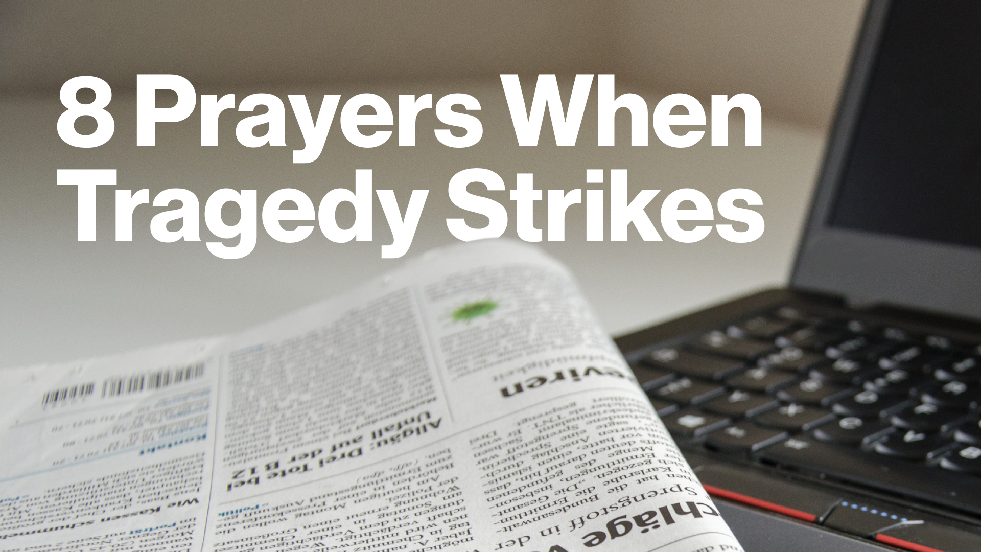 8 Prayers When Tragedy Strikes Image