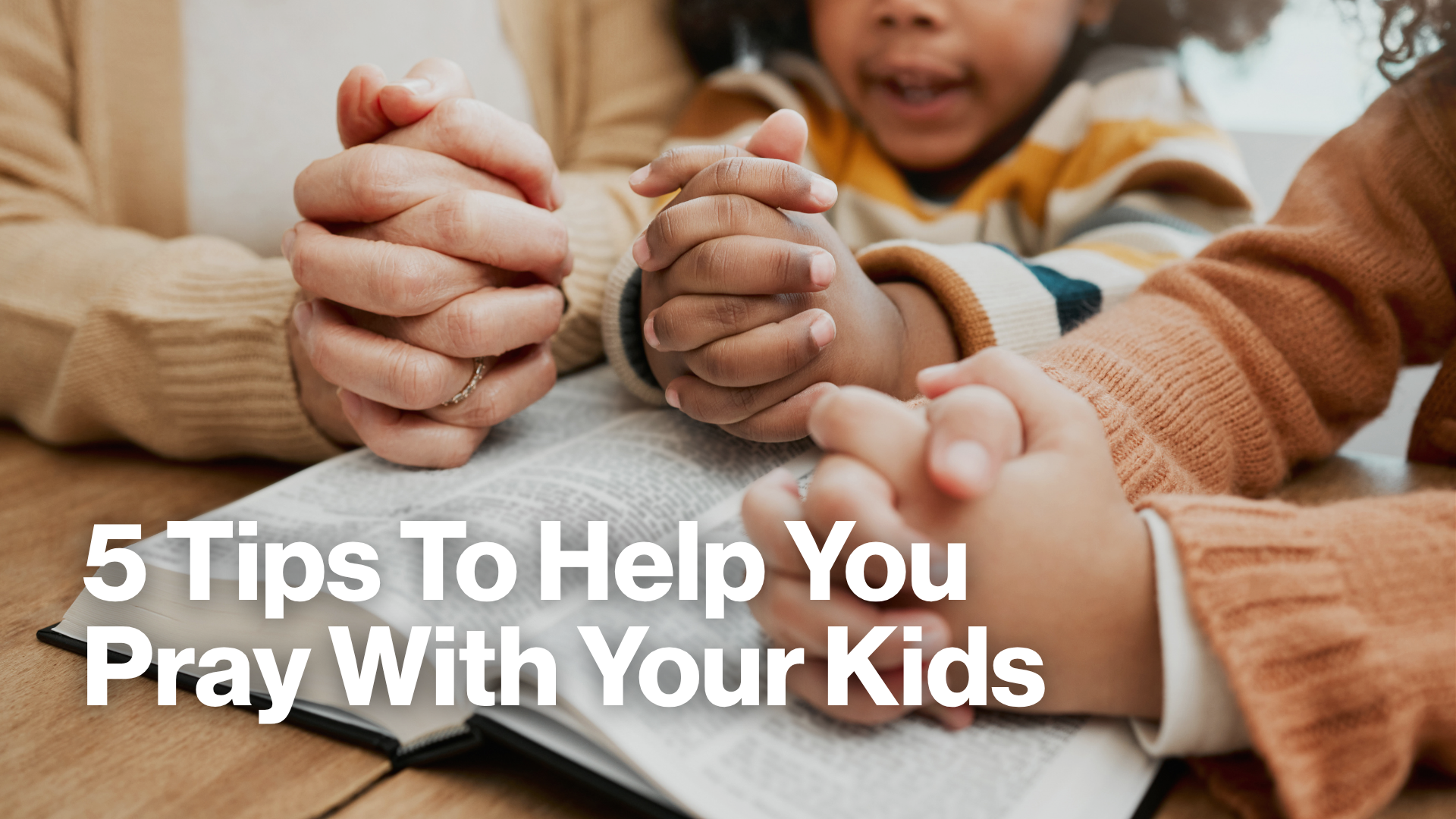 5 Tips To Help You Pray With Your Kids Image