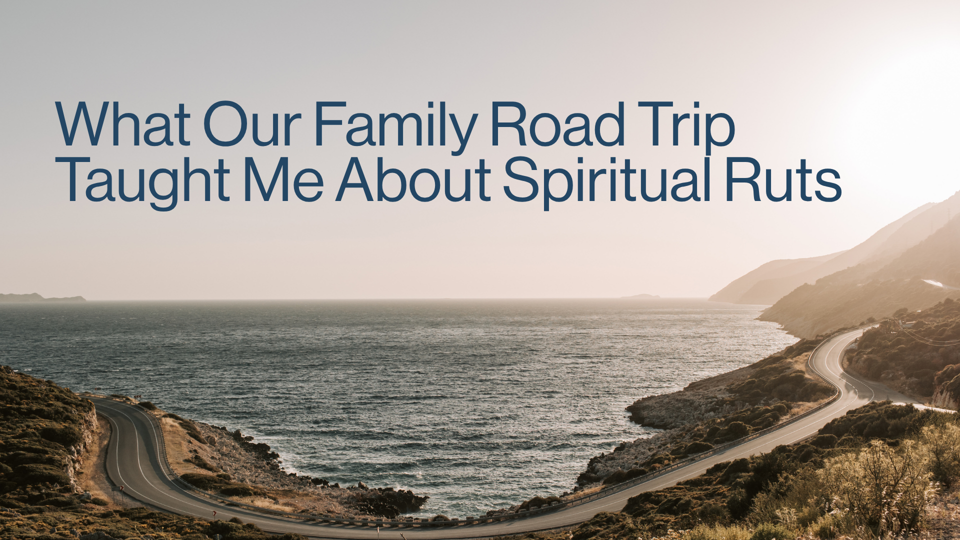 What Our Family Road Trip Taught Me About Spiritual Ruts Image
