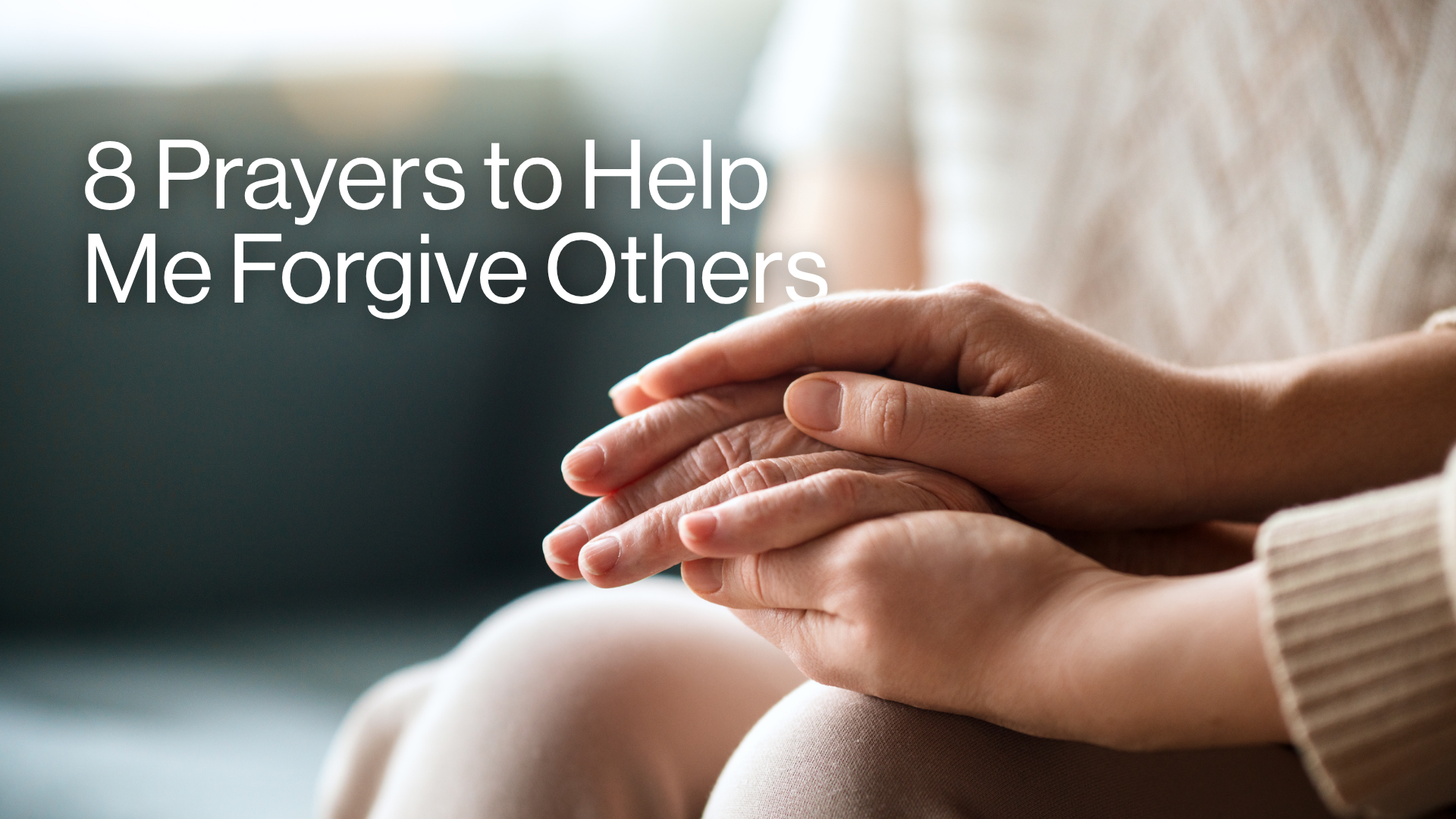 8 Prayers to Help Me Forgive Others Image