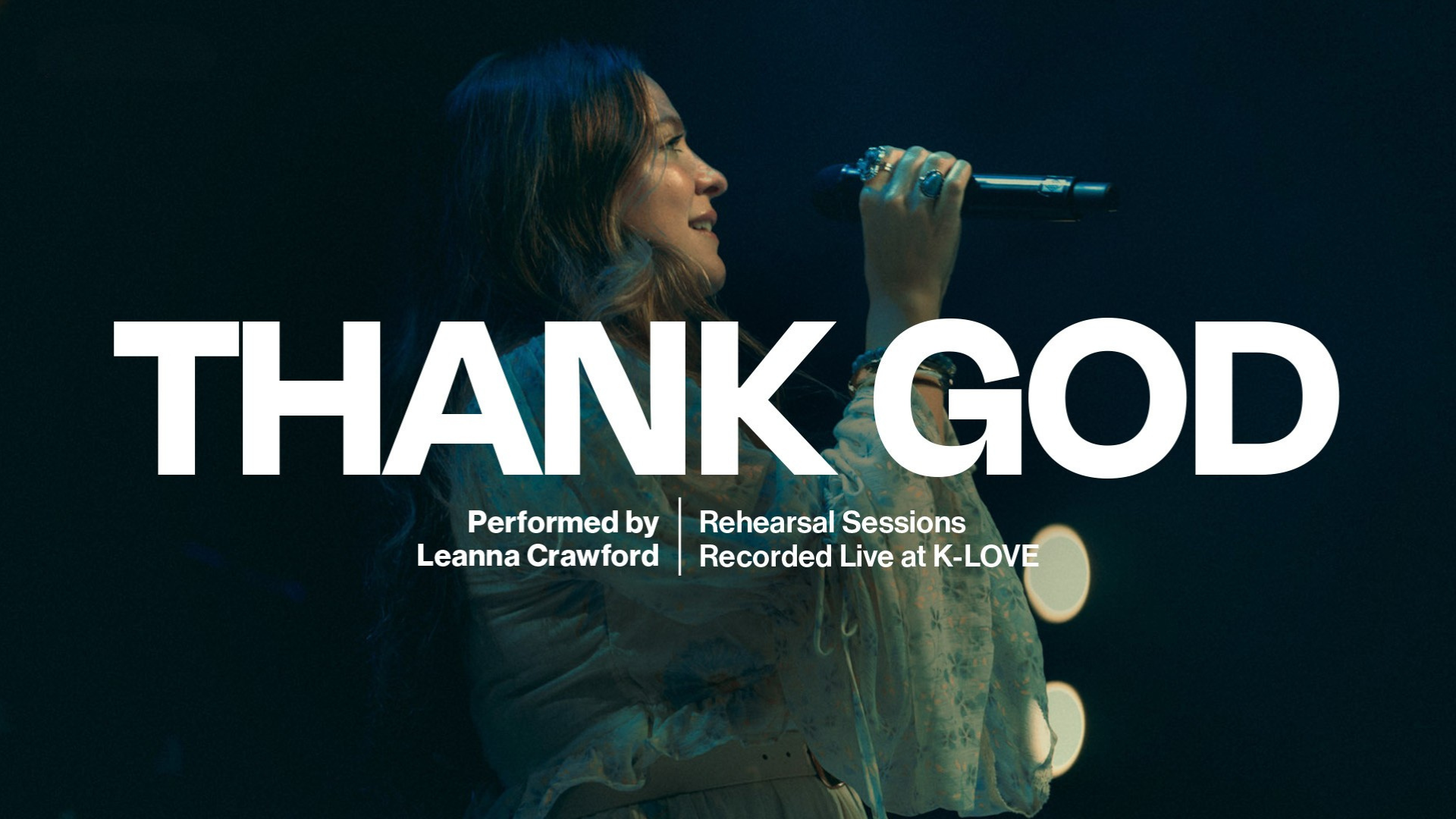 Thank God performed by Leanna Crawford rehearsal sessions recorded live at K-LOVE