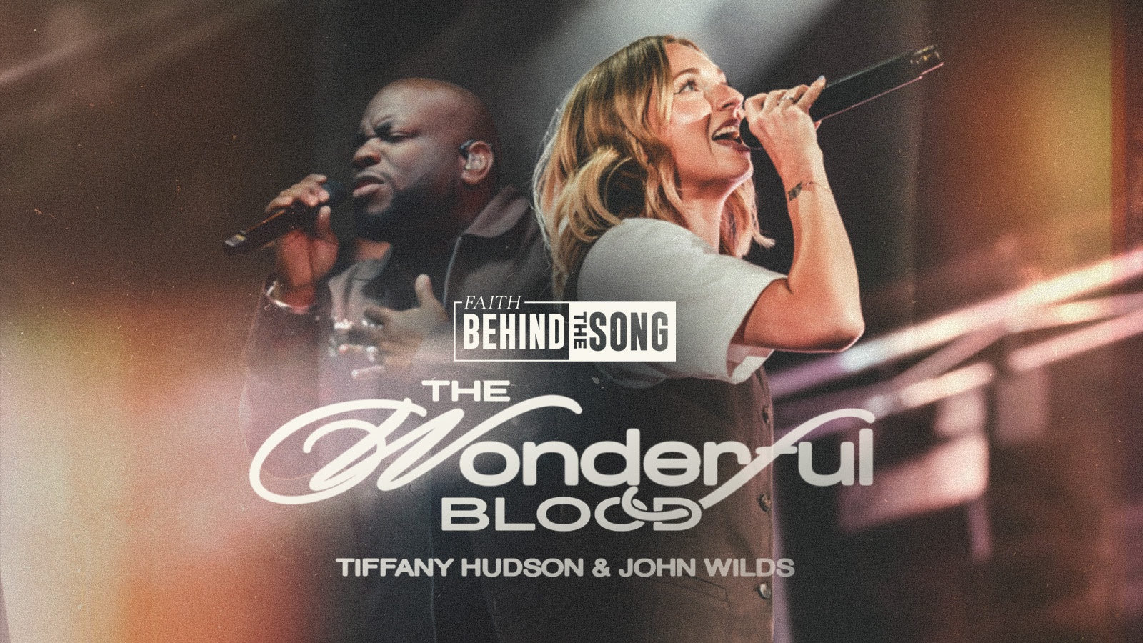 Faith Behind The Song The Wonderful Blood Tiffany Hudson and John Wilds