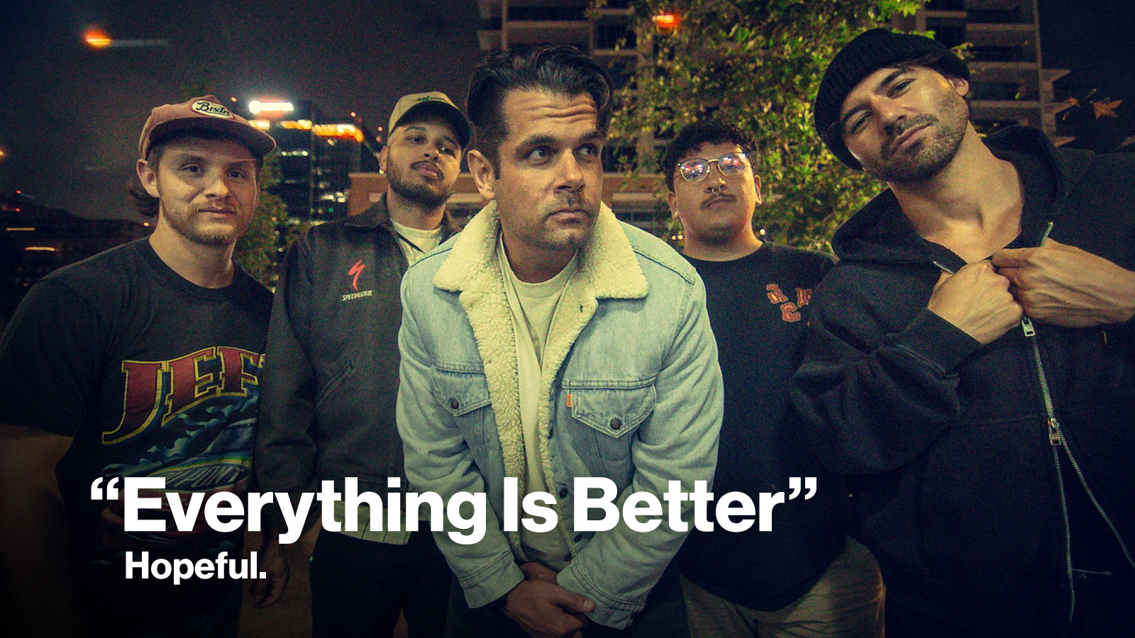 New Song Feature Everything Is Better Hopeful