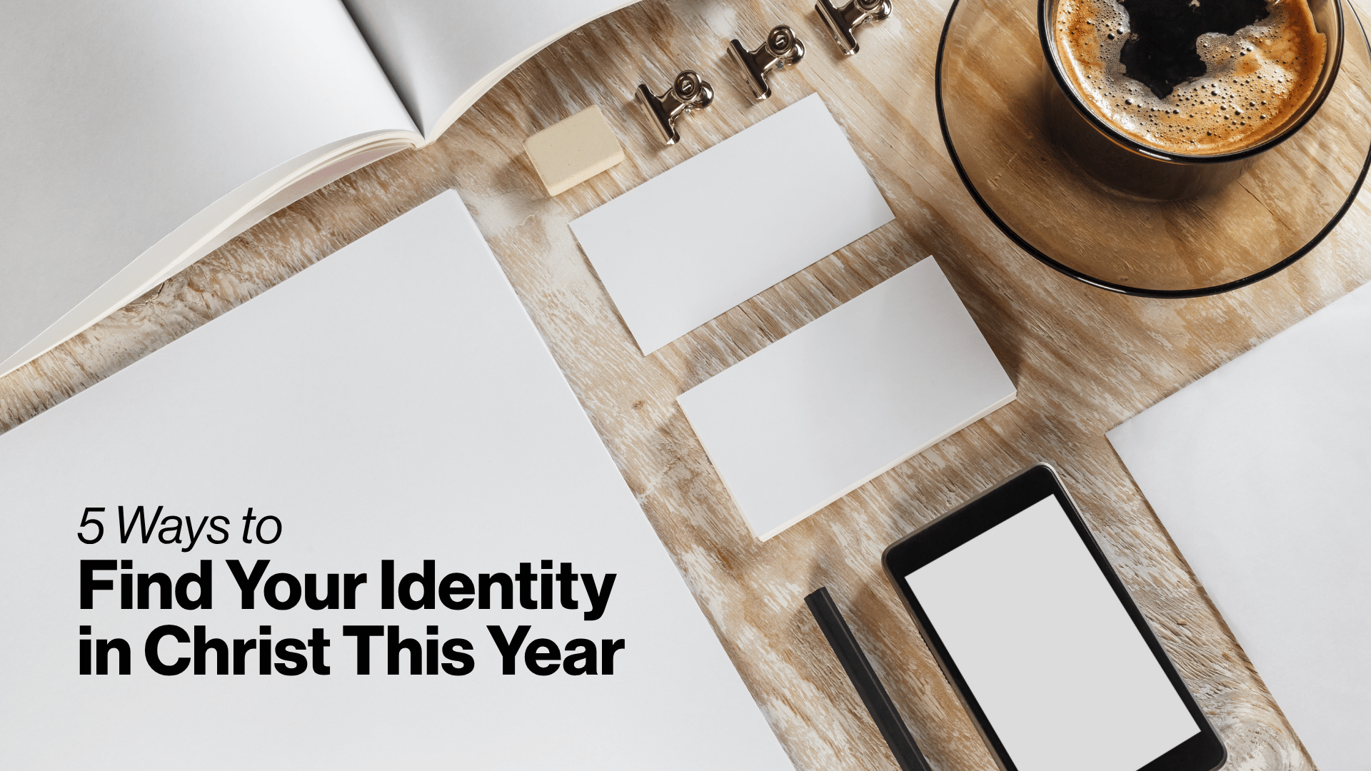 5 Ways to Find Your Identity in Christ This Year Image