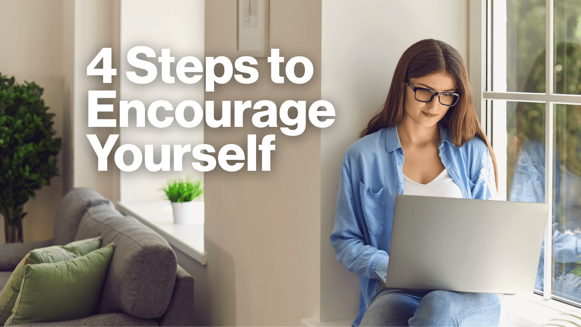 4 Steps to Encourage Yourself Image