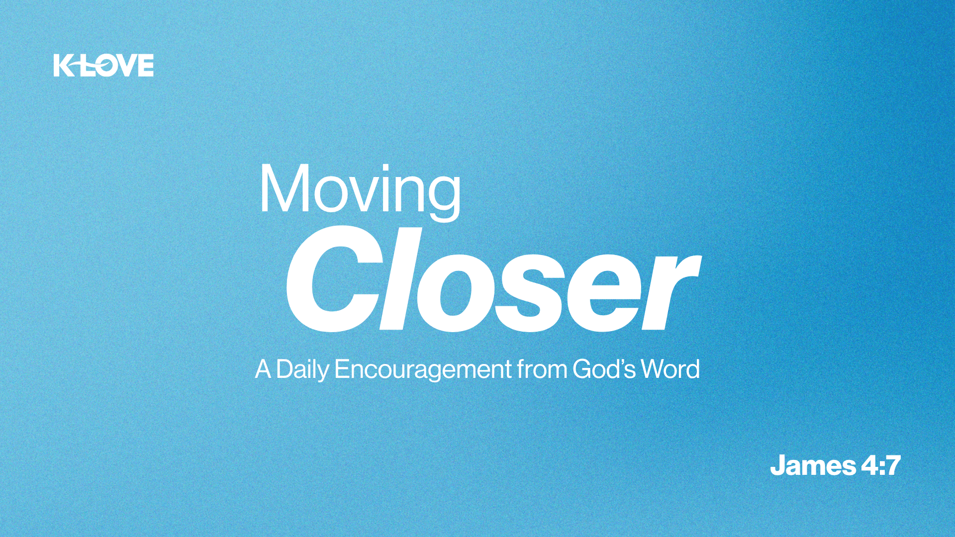 James 4:7 Moving Closer Image