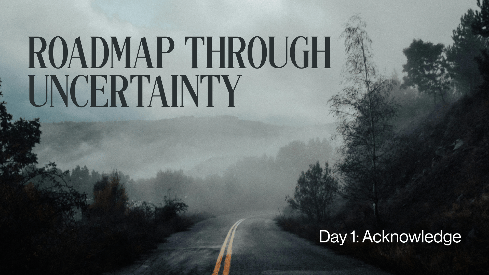 Day 1 Roadmap Through Uncertainty Image