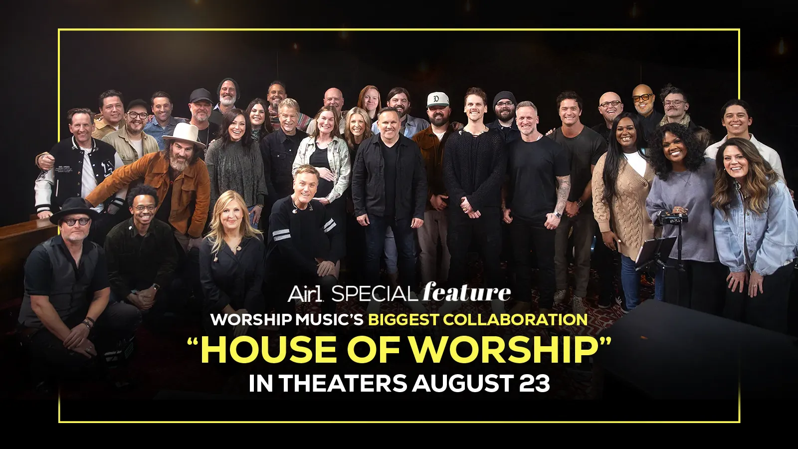 Air1 Special Feature: Worship Music's Biggest Collaboration "House Of Worship" in Theaters August 23