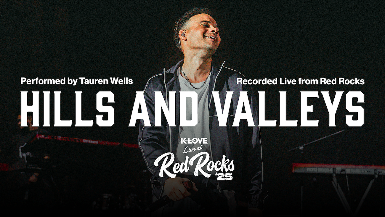 Hills And Valleys performed by Tauren Wells recorded live from Red Rocks