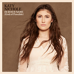 Katy Nichole "In Jesus Name (God of Possible)"