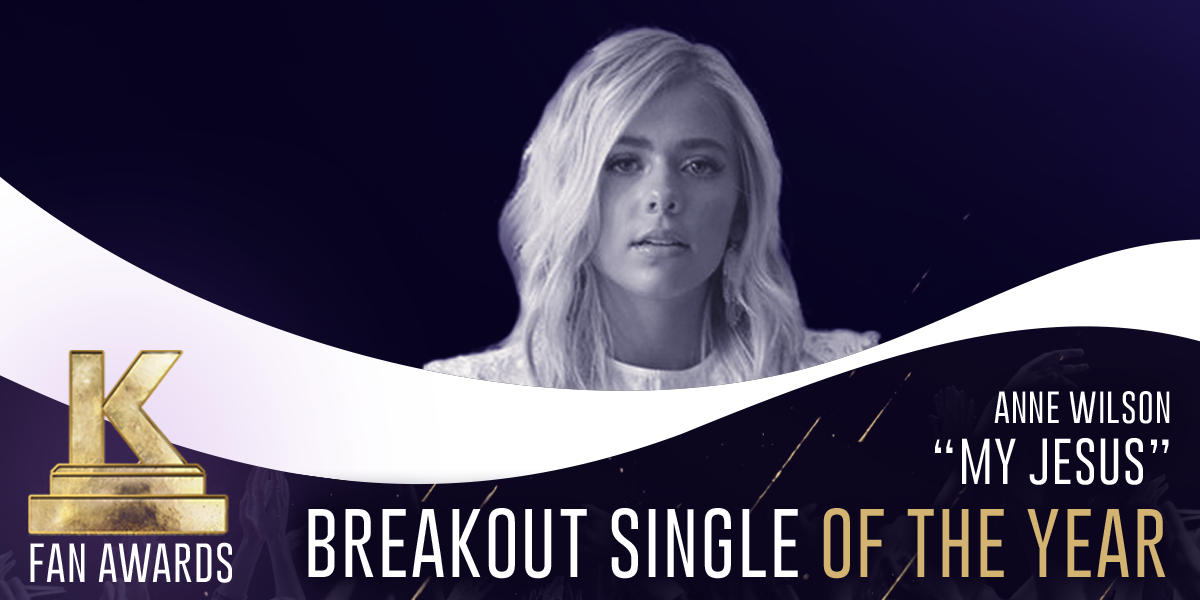 Breakout Single — Anne Wilson "My Jesus"