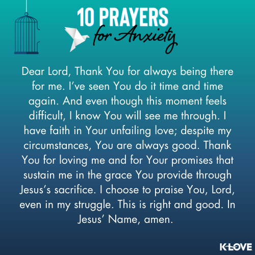 Dear Lord, Thank You for always being there for me. I’ve seen You do it time and time again. And even though this moment feels difficult, I know You will see me through. I have faith in Your unfailing love; despite my circumstances, You are always good. Thank You for loving me and for Your promises that sustain me in the grace You provide through Jesus’s sacrifice. I choose to praise You, Lord, even in my struggle. This is right and good. In Jesus’ Name, amen.
