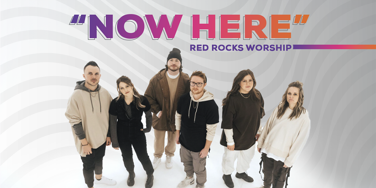 "Now Here" Red Rocks Worship