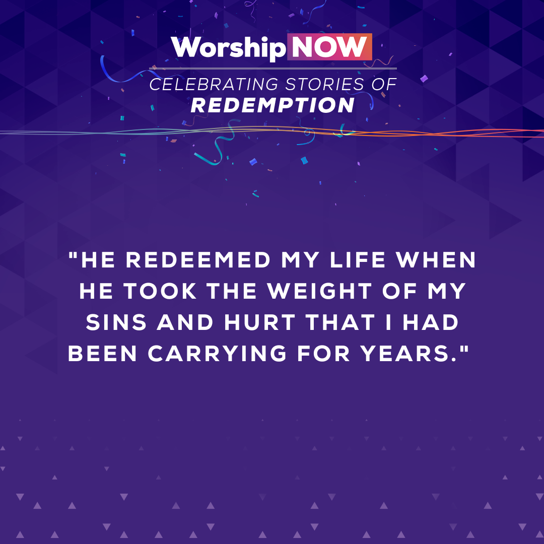 11.	He redeemed my life when He took the weight of my sins and hurt that I had been carrying for years. 