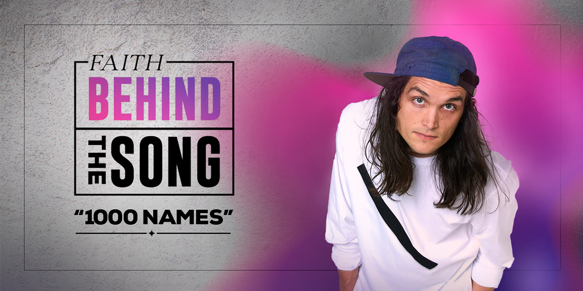 Faith Behind the Song "1,000 Names"