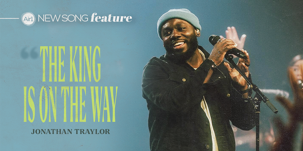 The King is On The Way Jonathan Traylor
