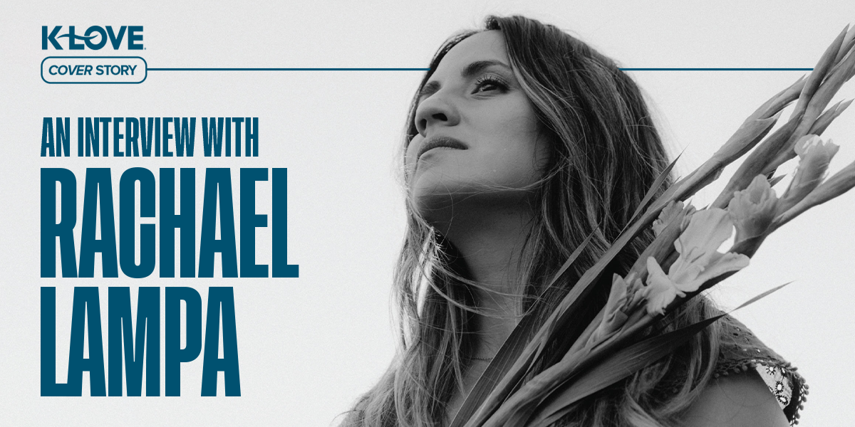 K-LOVE Cover Story: An Interview with Rachael Lampa