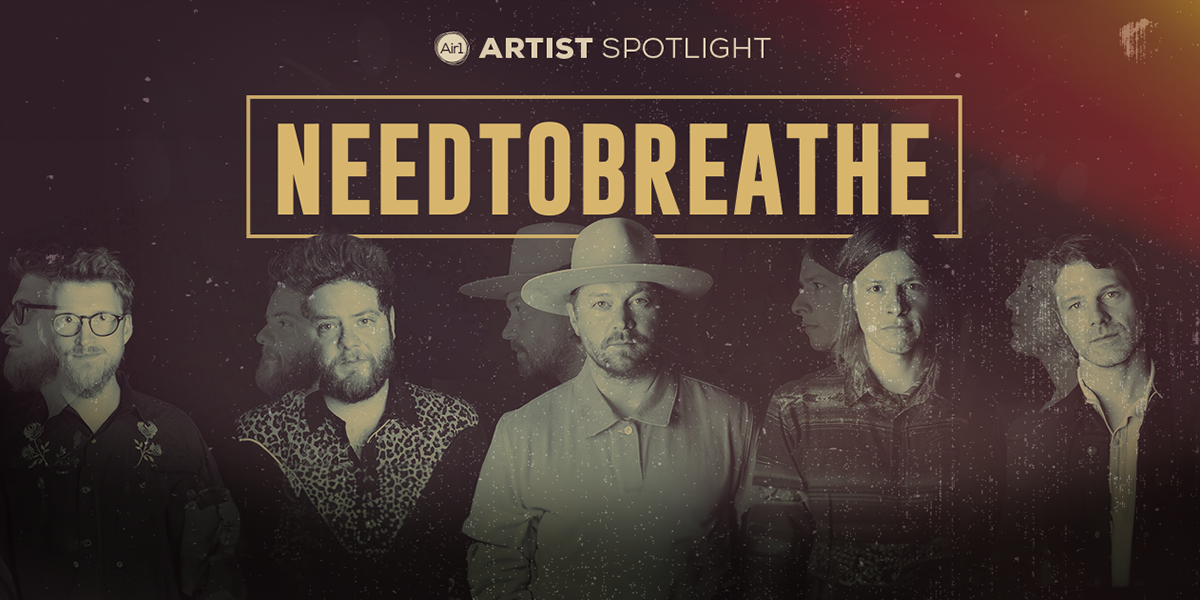 Artist Spotlight: NEEDTOBREATHE
