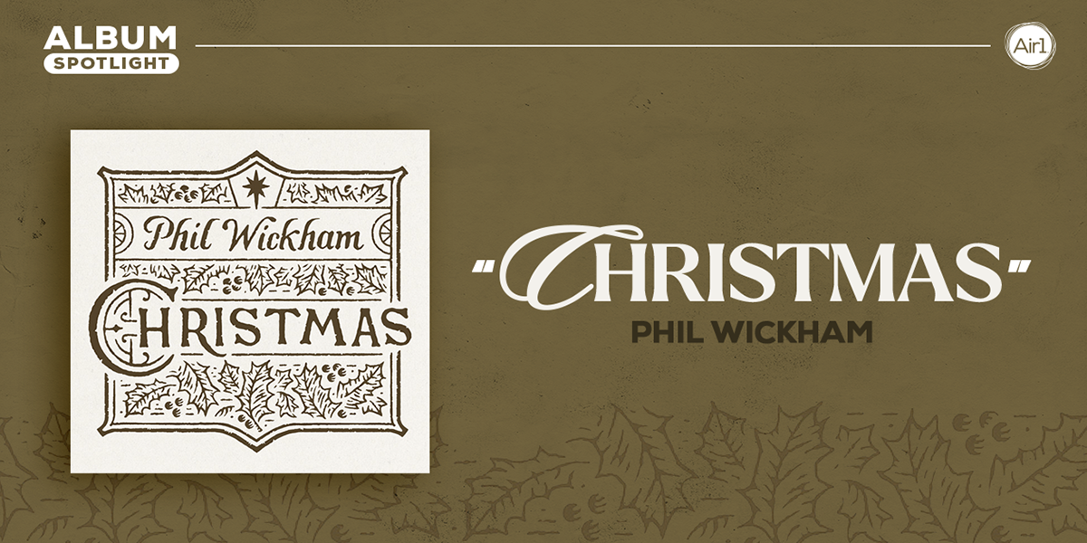 Album Spotlight: "Christmas" Phil Wickham