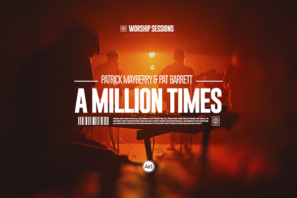 Patrick Mayberry & Pat Barrett "A Million Times"