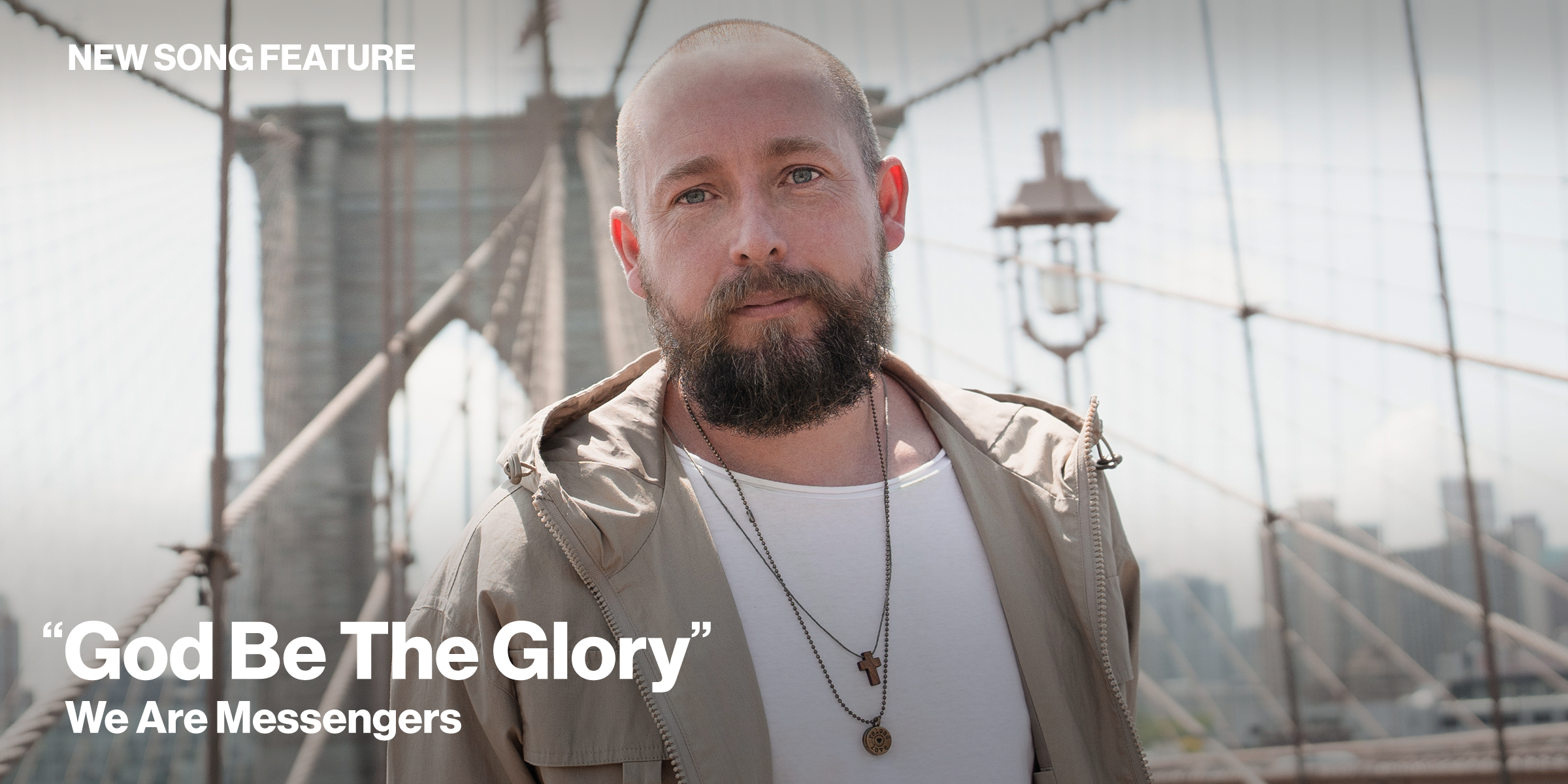 New Song Feature: "God Be The Glory" We Are Messengers