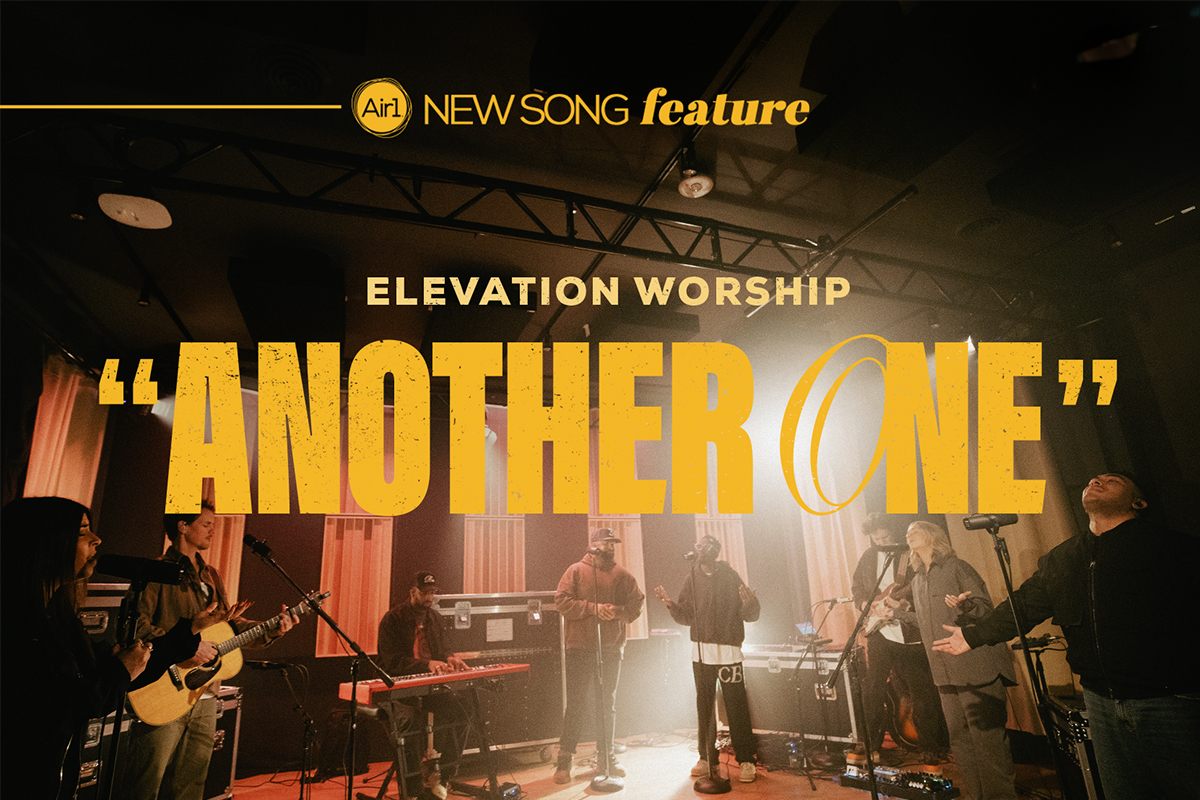 New Song Feature: "Another One" Elevation Worship