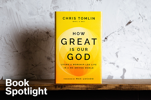 Book Spotlight: How Great is Our God - Chris Tomlin