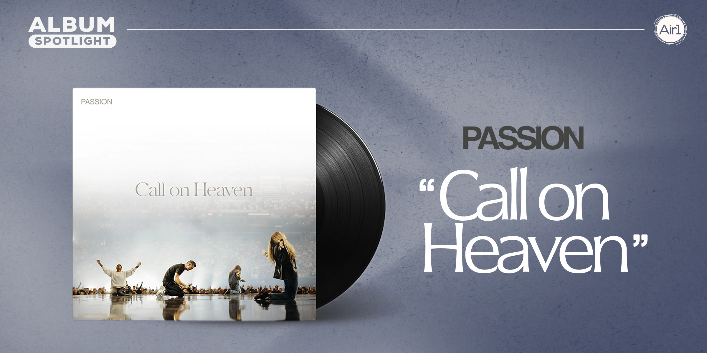 Album Spotlight: "Call on Heaven" Passion
